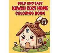 Bold and Easy Kawaii Cozy Home Coloring Book: Big and Simple Cute House Items and Rooms Coloring Pages for Kids and Toddlers