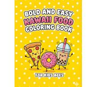 Bold and Easy Kawaii Food Coloring Book: Cute and Simple Illustrations of Japanese Snacks, Sweets, and Treats for Kids Ages 3-5 | Fun Activity Gift for Toddlers