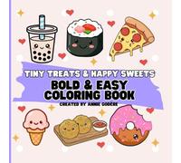 Bold and Easy Kawaii Food Coloring Book for Adults, Teens and Kids: Cute Tiny Treats & Happy Sweets - Simple and Relaxing Coloring Pages for Stress Relief and Fun