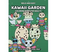 Bold and Easy Kawaii Garden Coloring Book for Adults: 28 Large Print Kawaii Garden Designs with Thick Lines and Simple Shapes for Beginners and Seniors to Relax and Unwind