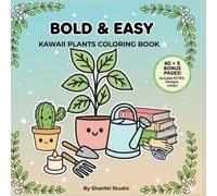 Bold and Easy Kawaii Plants Coloring Book: Simple and Big Designs for Relaxation and Stress Relief: Easy Pot Plants, Succulents, and Cute Flowers for ... Series (Bold and Easy Kawaii Coloring Series)