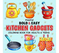 Bold and Easy Kitchen Gadgets Coloring Book for Adults and Teens: Simple Everyday Cooking Tools and Cute Kitchen Equipment Designs for Relaxation and Stress Relief