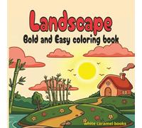 Bold and Easy landscapes coloring book: simple large outlines adult coloring book with Cozy serene nature