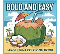 Bold And Easy Large Print Coloring Book: A Simple and Relaxing Large Bold Print Coloring Book for Adults, Seniors, Dementia, and Alzheimer’s Patients (Bold & Easy Coloring Books)