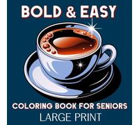 Bold and Easy Large Print Coloring Book for Seniors: 50 Simple Coloring Sheets for Seniors, Beginners, Patients with Dementia or Alzheimer’s - Featuring Flowers, Mandalas, Animals, Landscapes & More