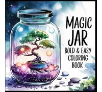 Bold and Easy Magic Jar Coloring Book: 100 Fun, Cute and Relaxing Designs to Color.