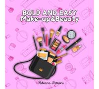 Bold and Easy Make-Up & Beauty: Libro da Colorare per Adulti e Ragazze con Look Iconici, Trucco e Bellezza in Stile Facile e Divertente
