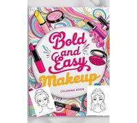 Bold and easy makeup coloring book: Coloring book for adults and kids, bold and easy, Simple and Big Designs for Relaxation Featuring Cosmetic Items, Makeup, and More