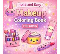 Bold and Easy Makeup Coloring Book For Girls: Cute and Simple Beauty, Cosmetics and Skincare Designs for Relaxation and Creativity