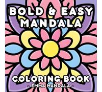 Bold and Easy Mandala Coloring Book: 50 Bold and Easy Mandalas for kids, teens, adults, and seniors.