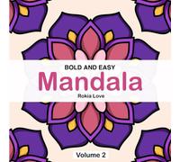 Bold and Easy Mandala Coloring Book Volume 2: Simple and Easy Design for Kids and Adults; Relaxation,Mindfulness and Creativity