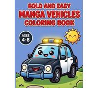 Bold and Easy Manga Vehicles Coloring Book: Big and Simple Cute Car, Truck, Airplane, and Train Coloring Pages for Kids and Toddlers