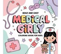 Bold and Easy Medical Girly Coloring Book for Kids: For Kids Age 6 -12