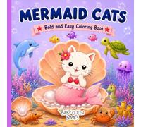 Bold and Easy Mermaid Cats Coloring Book Vol 2: Cute and Cozy Underwater Adventures Coloring Pages for Kids, Teens and Adults (Kawaii Mermaid Kittens)