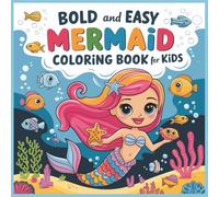 Bold and Easy Mermaids: A Fun and Simple Coloring Book for Girls Ages 4-8 Featuring Bold Mermaid Designs for Easy Coloring and Big Imagination! (Bold & Easy Coloring Books)