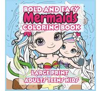 Bold and Easy Mermaids Coloring Book Large Print Adults Kids Teens: Family Coloring Book With 33 Large Easy to Color Designs, Bold and Easy Mermaids ... Seniors Kids Adults Creative Stress Free Fun