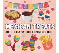 Bold and Easy Mexican Treats Coloring Book: Fun and Simple Cartoon-Style Mexican Snacks for Kids and Beginners