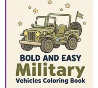 Bold and Easy Military Vehicles Coloring Book: Simple Thick-Lined Army Trucks and Tanks with Decor Frames for Fun Screen-Free Activities Designed for Kids