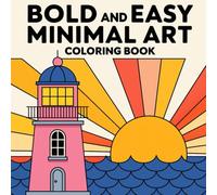 Bold and Easy Minimal Art coloring book : Easy to color minimalist art for relaxation and mindfulness