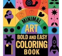 Bold And Easy Minimal: Simple and Clear Designs with Uncluttered Art, Cute Pictures, and Creative Fun Coloring Book For Kids
