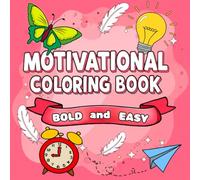 Bold and Easy Motivational Coloring Book: Simple Large Print Inspirational Quotes Coloring Book for Adults, Women, Seniors , and Kids- A Relaxing Journey to Joy, Motivation and Stress Relief.