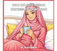 Bold and Easy Muslim Princess Coloring Book: Simple & Elegant Hijabi Royal Designs for Relaxation and Stress Relief | Large Print Bold Line Art for Adults and Teens