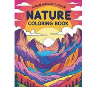 Bold and Easy Nature Coloring Book: 70 Large Print Nature Scenes, Simple and Relaxing Coloring Pages for Low Vision and Easy Coloring, Perfect for Kids, Seniors, and Beginners
