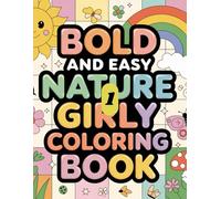 Bold and Easy Nature Girly 1: A Fun and Wholesome Coloring Adventure for Girls Who Love Nature