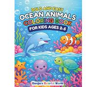 Bold and Easy Ocean Animals Coloring Book: 50 Big & Simple Designs for Kids Ages 2-5 | Cute Ocean Creatures, Sea Animals, and Underwater Friends for ... (Bold and Easy Coloring Books for Kids)