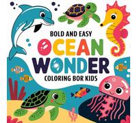 Bold and Easy Ocean Wonder: Simple, Clear Prints of Sea Creatures, Marine Life & Underwater Animals, Relaxing Art Activity, Cute Fish, Turtles & Happy Whales Coloring Book For Kids