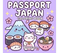 Bold and Easy Passport Japan Coloring Book: Kawaii Japanese Culture, Food & Icons | Big and Simple Designs for Relaxing and Stress-Free Coloring Bold & Easy Passport