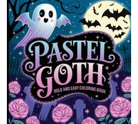 Bold and Easy Pastel Goth Coloring Book: A Spooky-Cute Coloring Adventure for Relaxation and Creativity.
