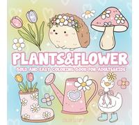 Bold And Easy Plants & Flowers Coloring Book For Adult & Kids