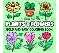Bold and Easy Plants & Flowers Coloring Book: Simple and Big Designs Featuring Cute Groovy Nature-Themed Large Print Illustrations for Adults, Kids ... and Relaxation (Bold and Easy Coloring)