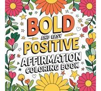 Bold and Easy Positive Affirmation Coloring Book: A gentle, groovy space for self-love, emotional care, and playful reflection