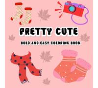 Bold and Easy Pretty Cute Coloring Book: Adorable Simple Designs for Relaxation and Fun: 8.5" x 8.5" 64 Pages Easy Large Print Coloring for Kids, Teens, and Adul