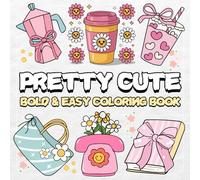 Bold and Easy Pretty Cute Coloring Book: Simple Designs for Relaxing and Stress Relief, Featuring Big Illustrations of flowers, Food, and groovy ... Teens and Kids. (Bold & Easy Coloring Book)