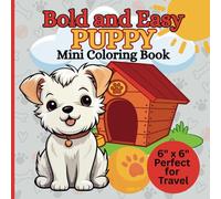 Bold and Easy Puppy Mini Coloring Book: 6"x6" Mini Puppy Book Perfect for Traveling or Party Favors | Mini Puppy Coloring Book with Simple Designs and Lots of Fun for ALL Ages (Mini Coloring Books)