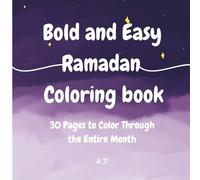Bold and Easy Ramadan Coloring book: 30 Pages to Color Through the Entire Month