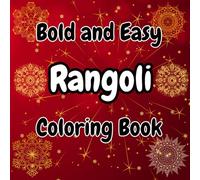 Bold and Easy Rangoli Coloring Book: Bold and Easy Hygge Inspired Designs for Adults and Teens. Simple, Cute illustrations with Thick Lines.