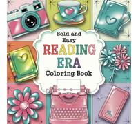 Bold and Easy Reading Era: Coloring Book for Teens and Adults with Cute and Comfy Illustrations, 57 Cozy and Simple Designs to Color for Relaxation and Stress Relief. (Bold & Easy Coloring Books)