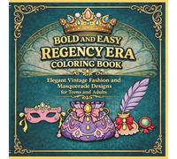 Bold and Easy REGENCY ERA Coloring Book: Elegant Vintage Fashion and Masquerade Designs for Teens and Adults (Color Me Cozii Kawaii™ Coloring Book Series)