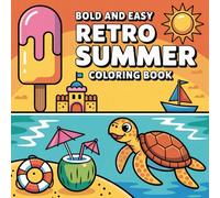 Bold And Easy Retro Summer Coloring Book: Simple Yet Stylish Designs for a Perfect Summer Mood