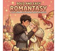 Bold And Easy Romantasy: A Cute Romantic Coloring Book For Adults