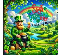 Bold and Easy Saint Patrick's Day Coloring Book: Relaxing Festive Designs for Stress Relief.