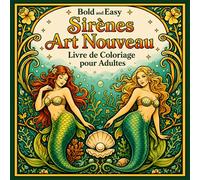 Bold and Easy Sirènes Art Nouveau: Livre de Coloriage pour Adultes avec Motifs Fantaisie Marins et Éléments Décoratifs