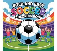 Bold and Easy Soccer Coloring Book: Fun and Simple Soccer Coloring Pages for Kids Ages 4-8
