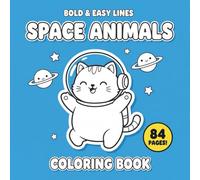 Bold and Easy Space Animals Coloring Book: Big, Simple, and Cute Adventures of Astronaut Cats, Dogs, Dinos, and Sloths for Toddlers and Kids (Easy Coloring for Kids)