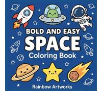 Bold and Easy Space Coloring Book: 51 Outer Space Scenes Featuring Astronauts, the Solar System, Planets, Stars and Spaceships for Kids and Adults (Bold & Easy Coloring Books for Gift)