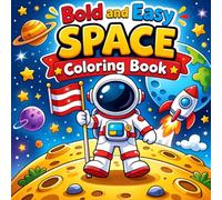 Bold and Easy Space Coloring Book for Kids: 50 Fun and Simple Space Coloring Pages for Kids Ages 4-8 | Astronauts, Rockets, Planets and Galactic Adventures | Large Print 8.5 x 8.5 Inches